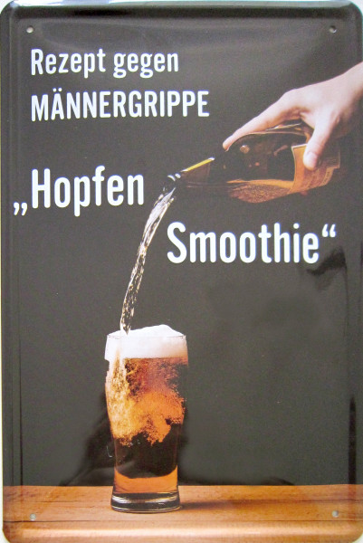 Blechschild 20x30cm - Rezept gegen Männergrippe Hopfensmoothie