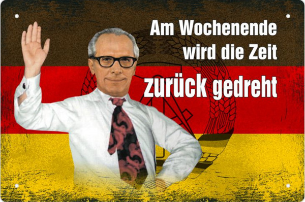 Blechschild Erich Honecker - Genossen, am Wochenende wird die Zeit zurück gedreht