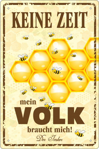 Blechschild Keine Zeit - mein Volk braucht mich (Bienen/Imker)