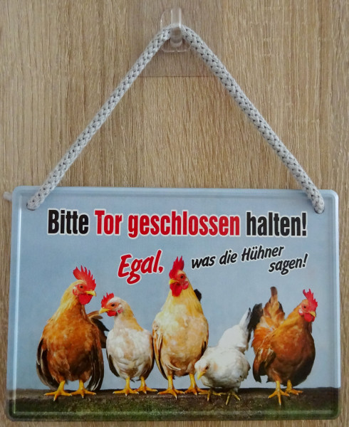 Hängeschild - Tor geschlossen halten, egal was die Hühner sagen