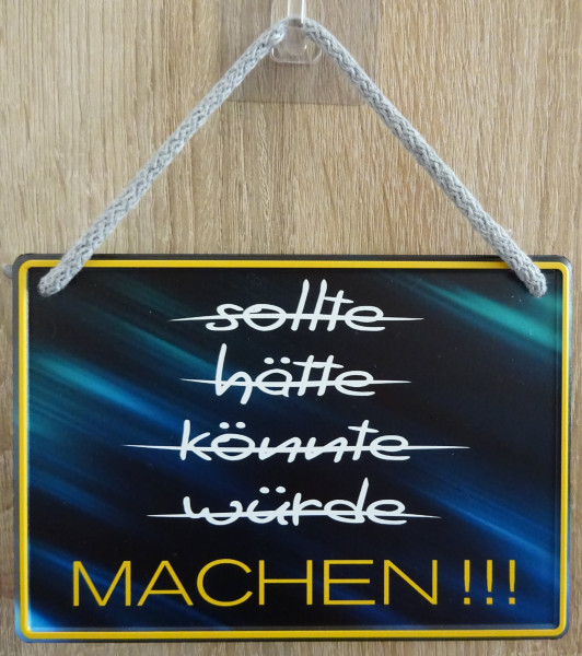 Hängeschild - sollte, hätte, könnte, würde - machen