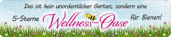 Straßenschild kein unordendlicher Garten 5-Sterne Wellness-Oase für Bienen