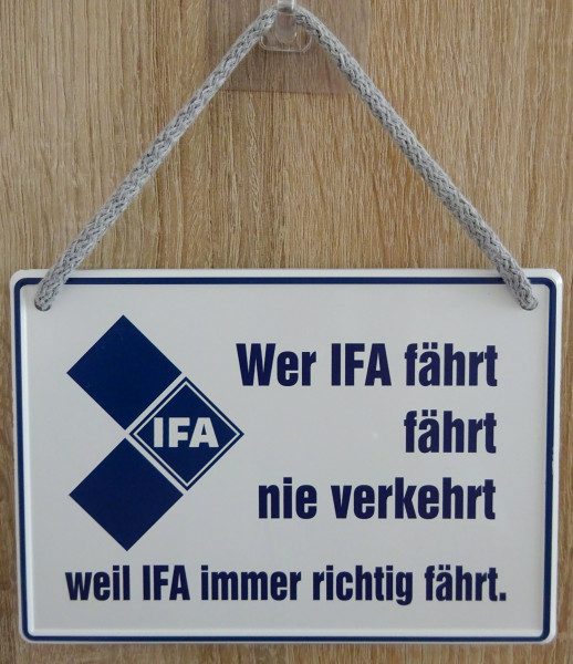 Hängeschild - wer IFA fährt, fährt nie verkehrt, weil IFA immer richtig fährt