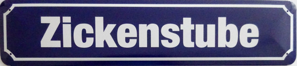 Straßenschild - Zickenstube