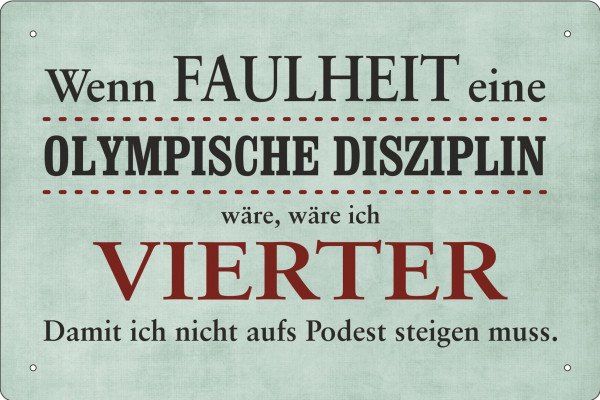 Blechschild Wenn Faulheit eine olympische Disziplin wäre