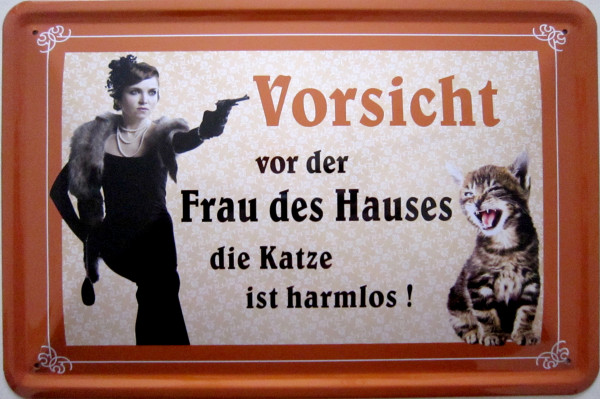 Blechschild Vorsicht Frau des Hauses Katze