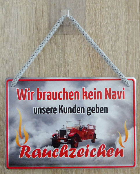 Hängeschild - wir brauchen kein NAVI - unsere Kunden geben Rauchzeichen