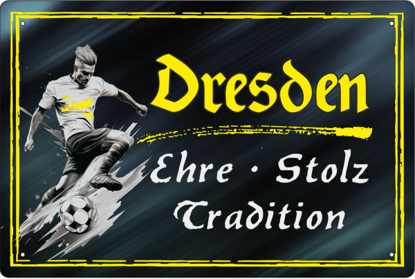 Blechschild Dresden -- Ehre - Stolz - Tradition